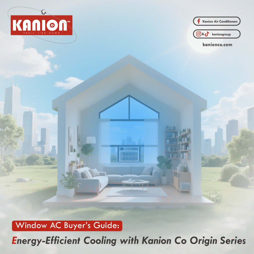 Window AC Buyer’s Guide: Energy-Efficient Cooling with Kanion Co Origin Series
